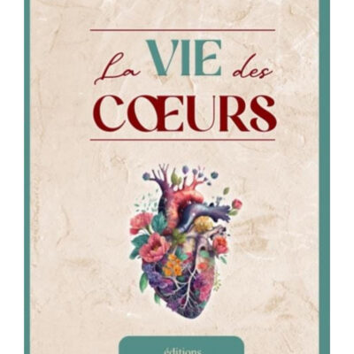 LA VIE DES CŒURS - CHEIKH SA’D ASH SHATHRI - ÉDITIONS LE DROIT CHEMIN