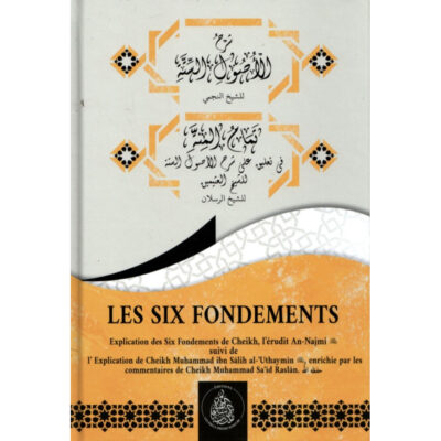 Les six fondements – Explication de Cheikh Raslan, Cheikh Najmi et Cheikh Outhaymin-Pieux Prédécesseurs