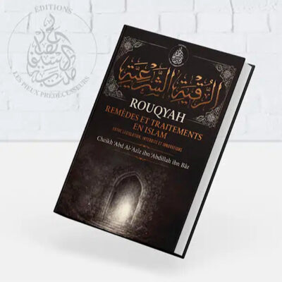 ROUQYAH Remèdes et traitements en Islam Entre législation, interdits et innovations