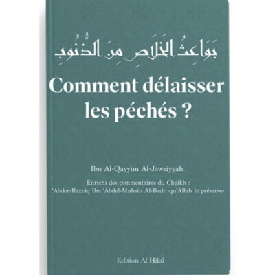 COMMENT DÉLAISSER LES PÉCHÉS - IBN AL JAWZIYYAH - ÉDITIONS AL HILAL