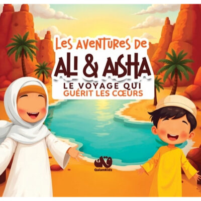 LES AVENTURES DE ALI ET AISHA - LE VOYAGE QUI GUÉRIT LES COEURS