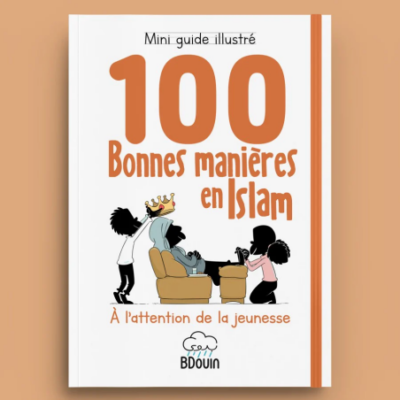 100 BONNES MANIÈRES EN ISLAM, A L’ATTENTION DES JEUNES - BDOUIN