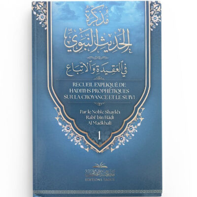 Recueil explique de hadith prophétiques sur la croyance et le suivi - Cheikh Hadi Al Madkhali - Éditions Taous