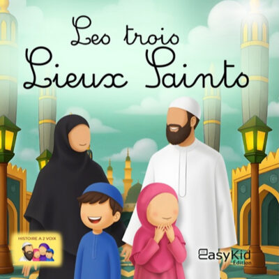 LES TROIS LIEUX SAINTS - EASYKID ÉDITIONS