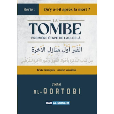 SÉRIE LIVRE 2 : LA TOMBE, PREMIÈRE ÉTAPE DE L’AU-DELÀ - CHEIKH QORTOBI - DAR AL MUSLIM