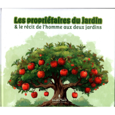 LES PROPRIÉTAIRES DU JARDIN & LE RÉCIT DE L'HOMME AUX DEUX JARDINS-Éditions Assia