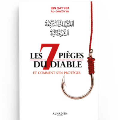Les 7 pièges du diable et comment s’en protéger - Ibn Qayyim